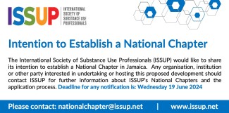 The International Society of Substance Use Professionals (ISSUP) would like to share its intention to establish a National Chapter in Jamaica.